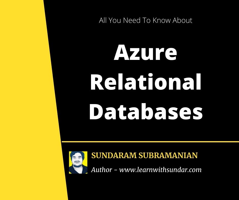 In this article we will discuss about the Relational Databases that our Azure Cloud provides. Azure provides four Relational Database Services as,  Th